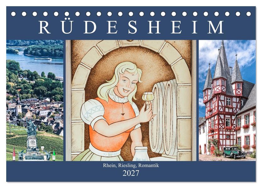 Rüdesheim - Rhein Riesling Romantik (Tischkalender 2027 DIN A5 quer) CALVENDO Monatskalender