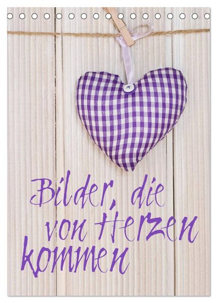 Bilder die von Herzen kommen (Tischkalender 2027 DIN A5 hoch) CALVENDO Monatskalender