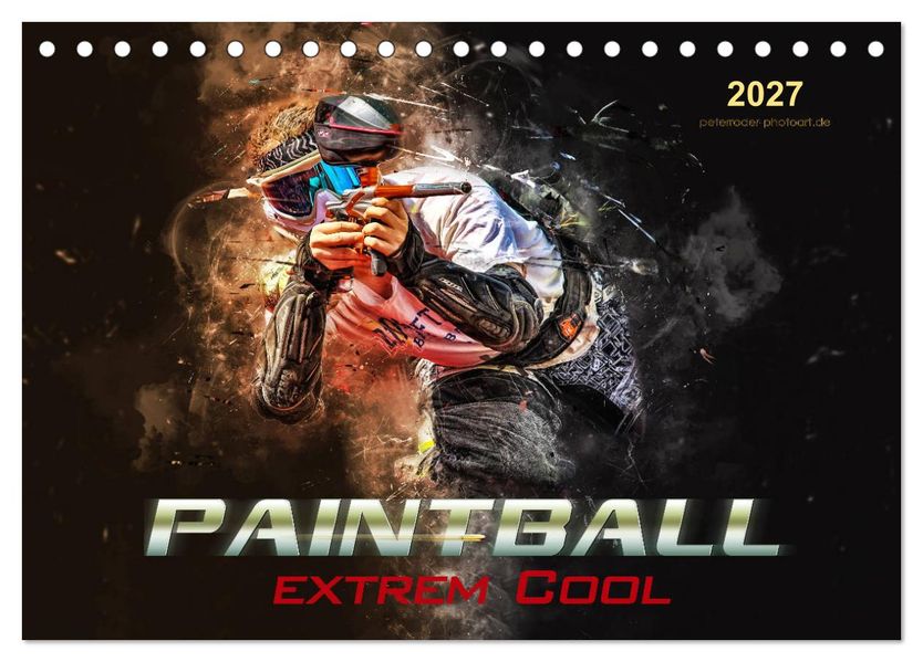Paintball - extrem cool (Tischkalender 2027 DIN A5 quer) CALVENDO Monatskalender