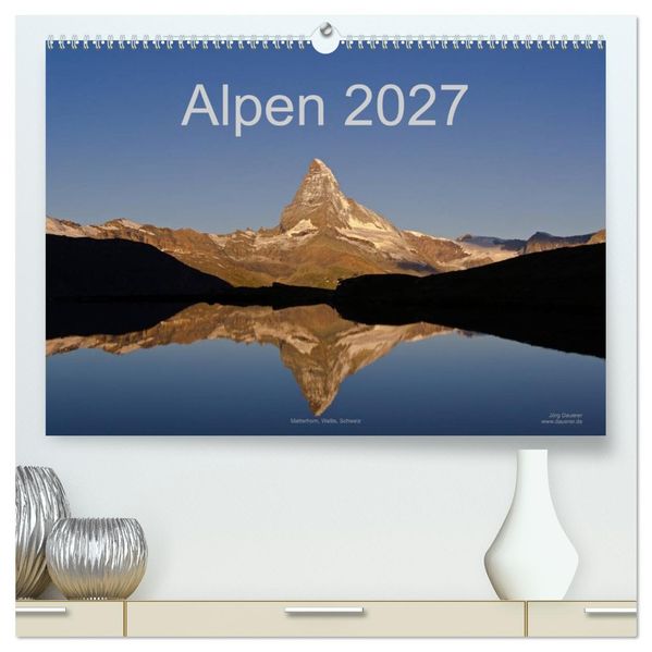 Alpen (hochwertiger Premium Wandkalender 2027 DIN A2 quer) Kunstdruck in Hochglanz