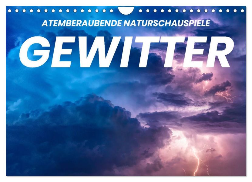 Gewitter - atemberaubende Naturschauspiele (Wandkalender 2027 DIN A4 quer) CALVENDO Monatskalender