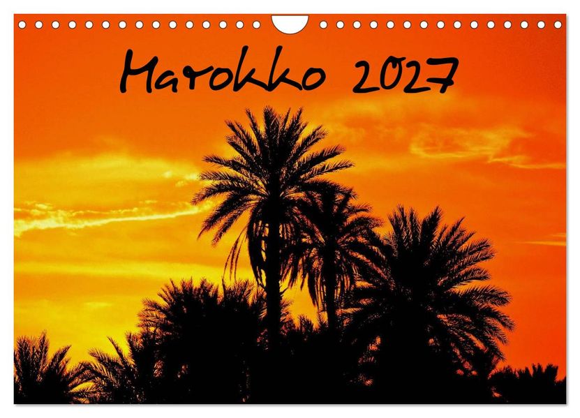 Marokko 2027 (Wandkalender 2027 DIN A4 quer) CALVENDO Monatskalender