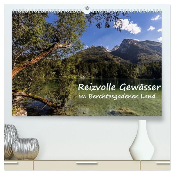 Reizvolle Gewässer im Berchtesgadener Land (hochwertiger Premium Wandkalender 2027 DIN A2 quer) Kunstdruck in Hochglanz