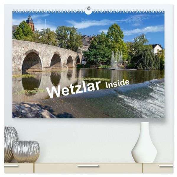 Wetzlar Inside (hochwertiger Premium Wandkalender 2027 DIN A2 quer) Kunstdruck in Hochglanz