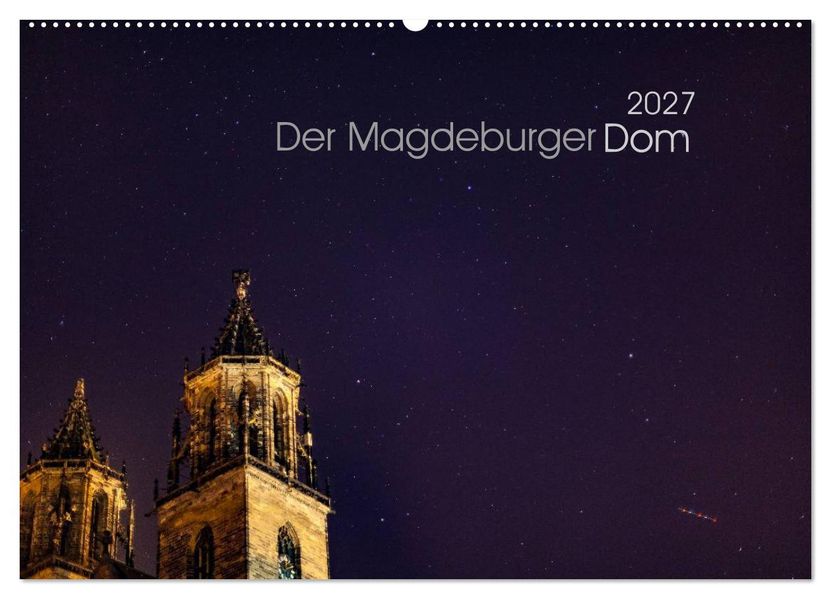 Der Magdeburger Dom 2027 (Wandkalender 2027 DIN A2 quer) CALVENDO Monatskalender