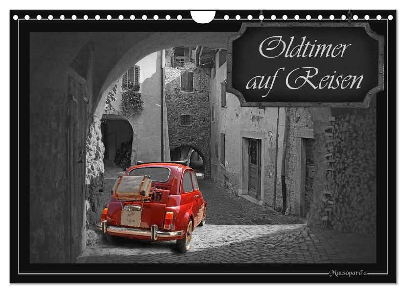 Oldtimer auf Reisen (Wandkalender 2027 DIN A4 quer) CALVENDO Monatskalender