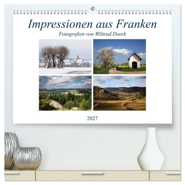 Impressionen aus Franken (hochwertiger Premium Wandkalender 2027 DIN A2 quer) Kunstdruck in Hochglanz