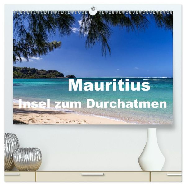 Mauritius - Insel zum Durchatmen (hochwertiger Premium Wandkalender 2027 DIN A2 quer) Kunstdruck in Hochglanz