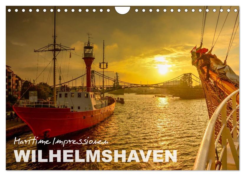 Maritime Impressionen Wilhelmshaven (Wandkalender 2027 DIN A4 quer) CALVENDO Monatskalender