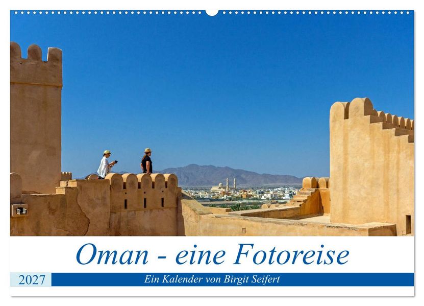 Oman - Eine Fotoreise (Wandkalender 2027 DIN A2 quer) CALVENDO Monatskalender