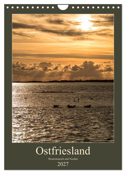 Ostfriesland - Westermarsch und Norden (Wandkalender 2027 DIN A4 hoch) CALVENDO Monatskalender