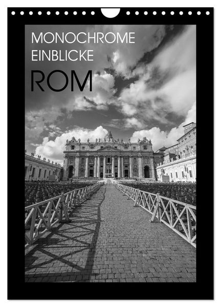 Monochrome Einblicke Rom (Wandkalender 2027 DIN A4 hoch) CALVENDO Monatskalender