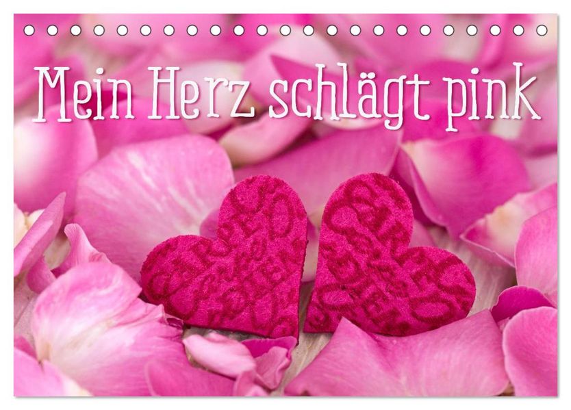 Mein Herz schlägt pink (Tischkalender 2027 DIN A5 quer) CALVENDO Monatskalender