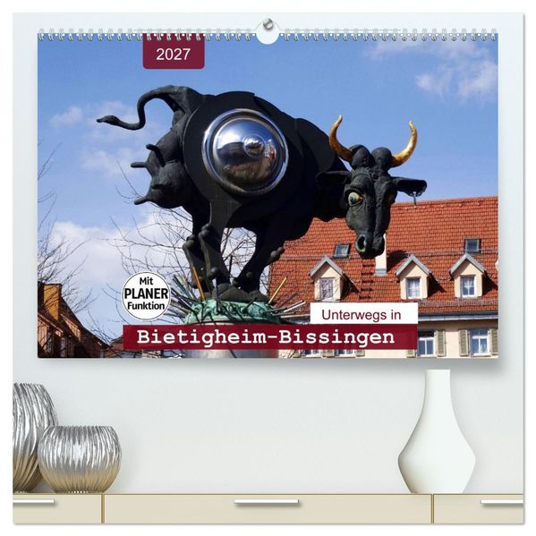 Unterwegs in Bietigheim-Bissingen (hochwertiger Premium Wandkalender 2027 DIN A2 quer) Kunstdruck in Hochglanz