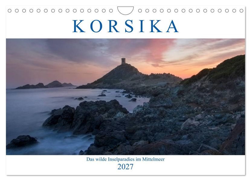 Korsika das wilde Inselparadies im Mittelmeer (Wandkalender 2027 DIN A4 quer) CALVENDO Monatskalender