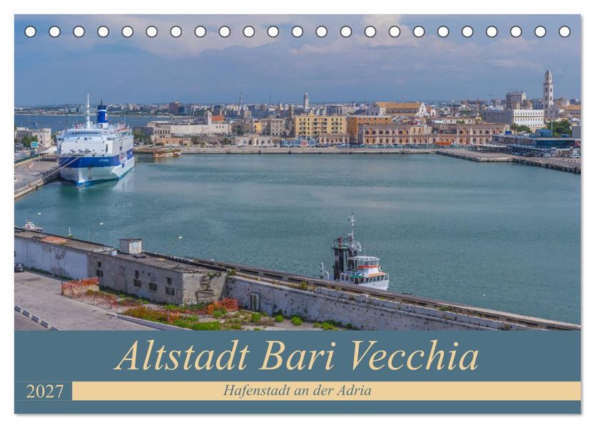 Altstadt Bari Vecchia (Tischkalender 2027 DIN A5 quer) CALVENDO Monatskalender