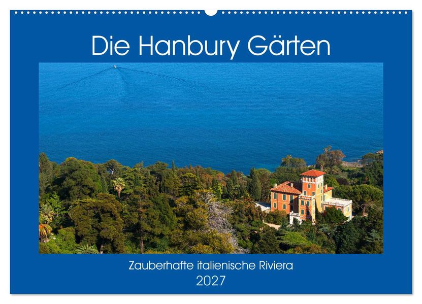 Zauberhafte Riviera - Die Hanbury Gärten (Wandkalender 2027 DIN A2 quer) CALVENDO Monatskalender