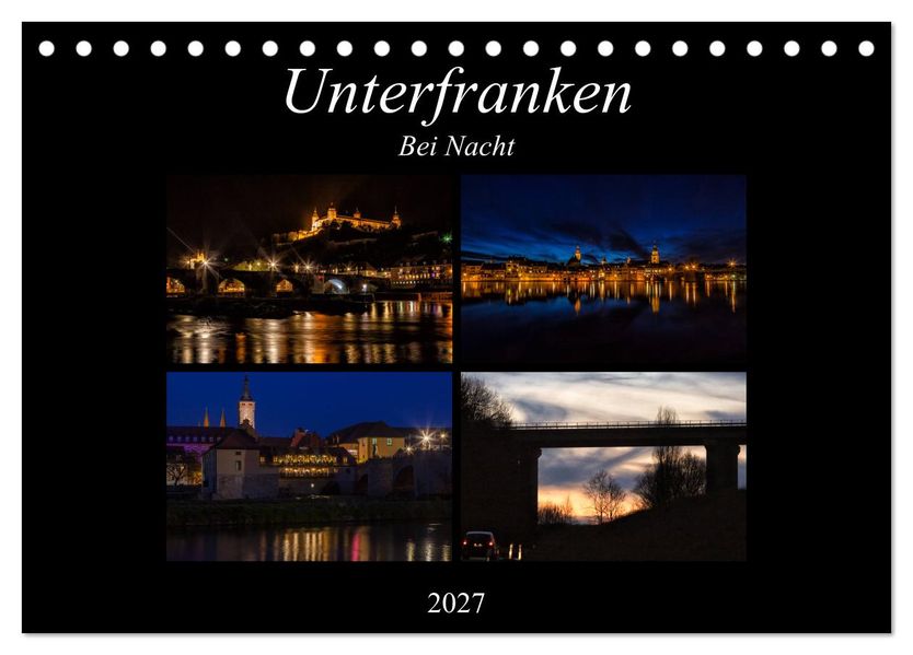 Unterfranken bei Nacht (Tischkalender 2027 DIN A5 quer) CALVENDO Monatskalender