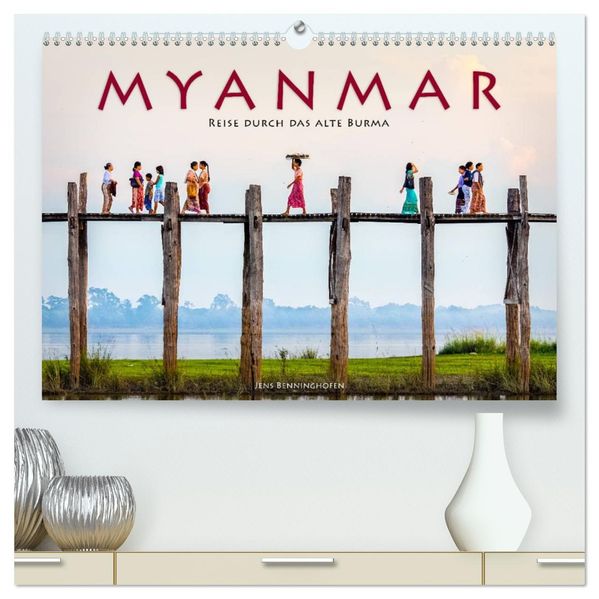 Myanmar - Reise durch das alte Burma (hochwertiger Premium Wandkalender 2027 DIN A2 quer) Kunstdruck in Hochglanz