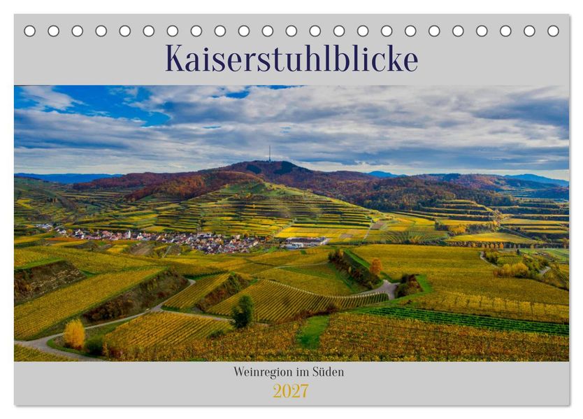 Kaiserstuhlblicke (Tischkalender 2027 DIN A5 quer) CALVENDO Monatskalender