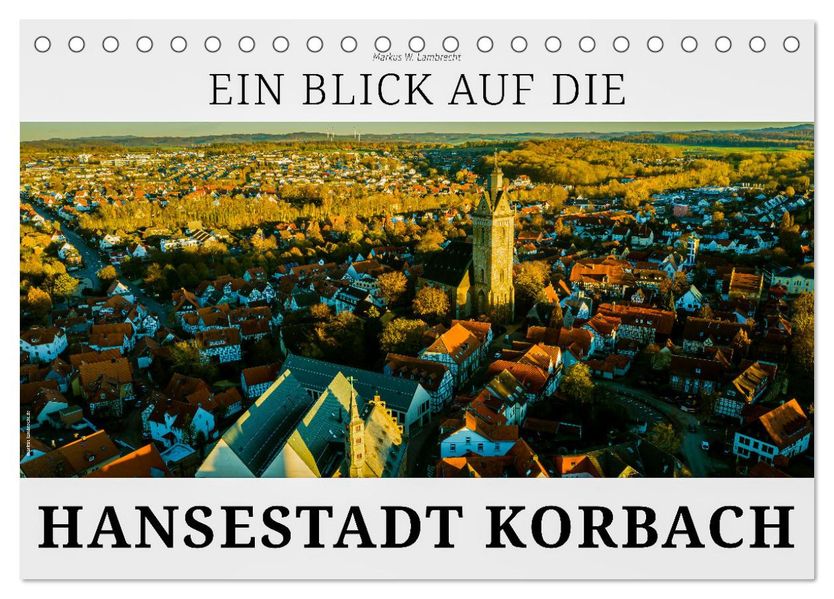 Ein Blick auf die Hansestadt Korbach (Tischkalender 2027 DIN A5 quer) CALVENDO Monatskalender
