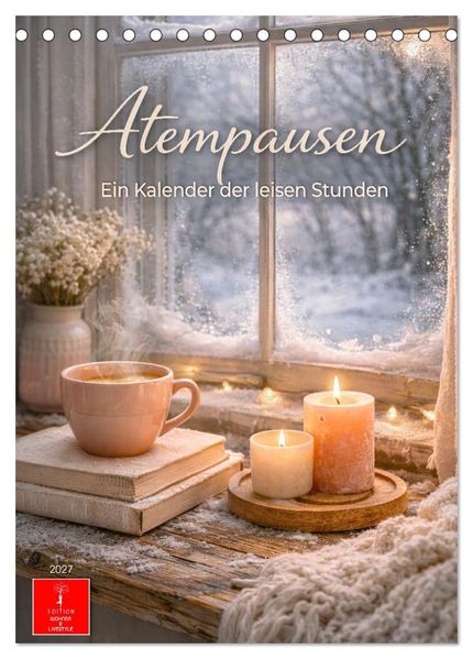 Atempausen - Ein Kalender der leisen Stunden (Tischkalender 2027 DIN A5 hoch) CALVENDO Monatskalender