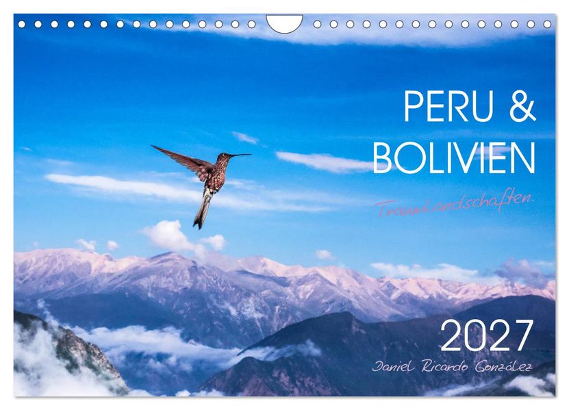 Peru und Bolivien - Traumlandschaften (Wandkalender 2027 DIN A4 quer) CALVENDO Monatskalender