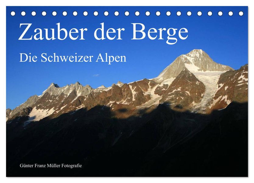 Zauber der Berge. Die Schweizer Alpen (Tischkalender 2027 DIN A5 quer) CALVENDO Monatskalender