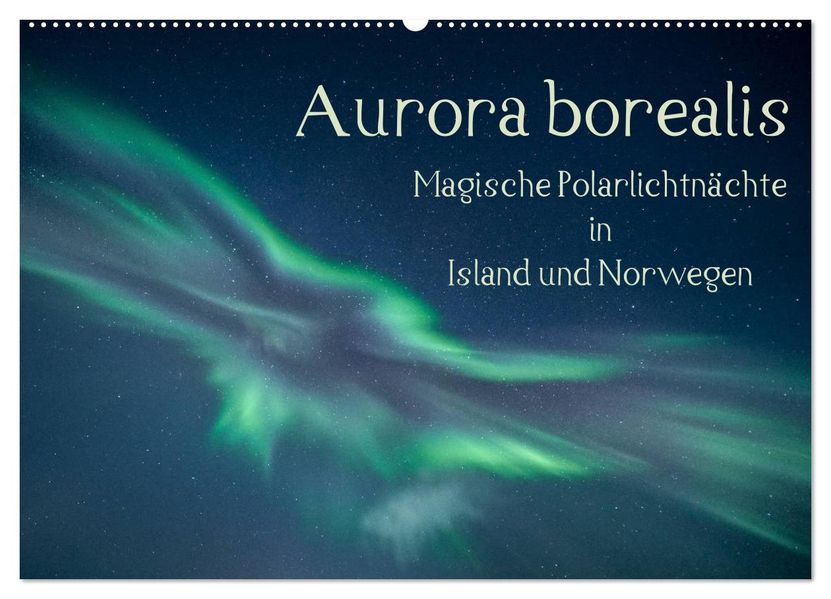 Aurora borealis - Magische Polarlichtnächte in Island und Norwegen (Wandkalender 2027 DIN A2 quer) CALVENDO Monatskalender