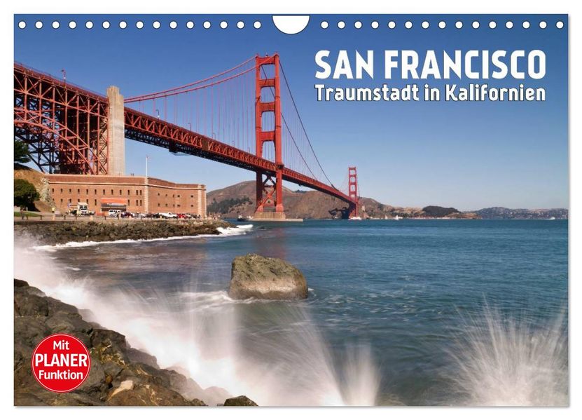 SAN FRANCISCO Traumstadt in Kalifornien (Wandkalender 2027 DIN A4 quer) CALVENDO Monatskalender