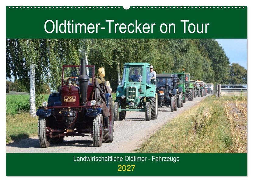 Oldtimer-Trecker on Tour (Wandkalender 2027 DIN A2 quer) CALVENDO Monatskalender