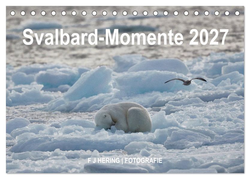 Svalbard-Momente (Tischkalender 2027 DIN A5 quer) CALVENDO Monatskalender
