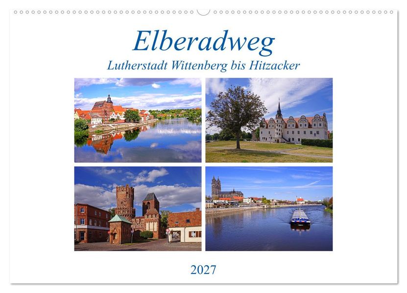 Elberadweg von Lutherstadt Wittenberg bis Hitzacker (Wandkalender 2027 DIN A2 quer) CALVENDO Monatskalender
