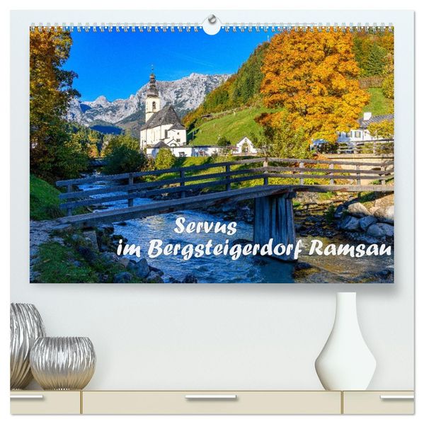 Servus im Bergsteigerdorf Ramsau (hochwertiger Premium Wandkalender 2027 DIN A2 quer) Kunstdruck in Hochglanz