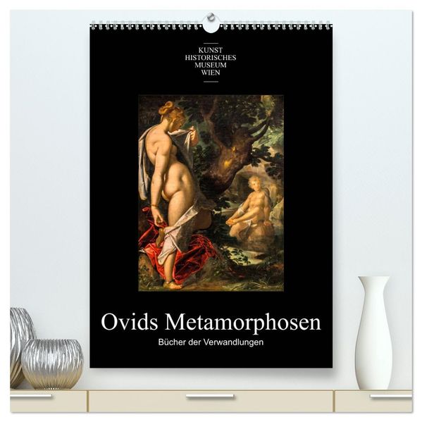 Ovids Metamorphosen - Bücher der Verwandlungen (hochwertiger Premium Wandkalender 2027 DIN A2 hoch) Kunstdruck in Hochglanz