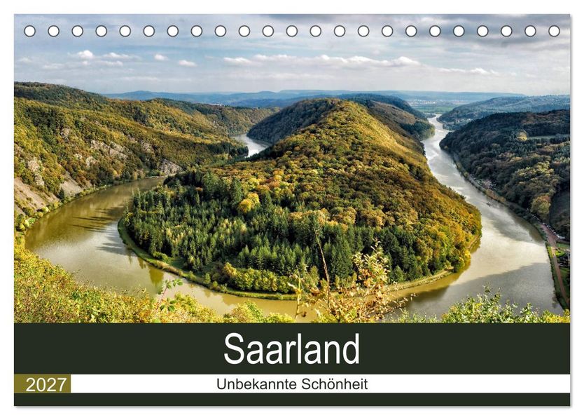 Saarland - unbekannte Schönheit (Tischkalender 2027 DIN A5 quer) CALVENDO Monatskalender