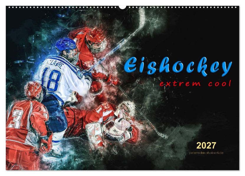 Eishockey - extrem cool (Wandkalender 2027 DIN A2 quer) CALVENDO Monatskalender
