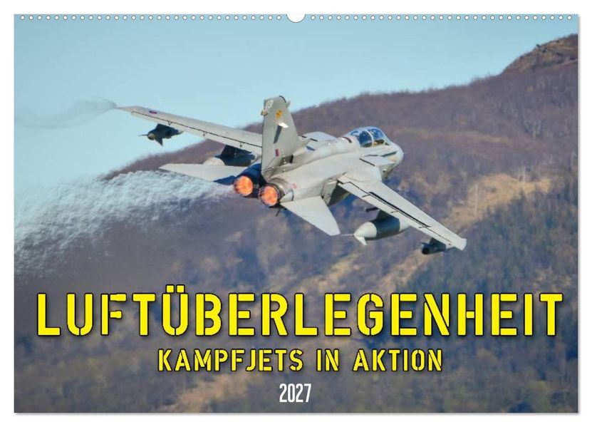 Luftüberlegenheit - Kampfjets in Aktion (Wandkalender 2027 DIN A2 quer) CALVENDO Monatskalender