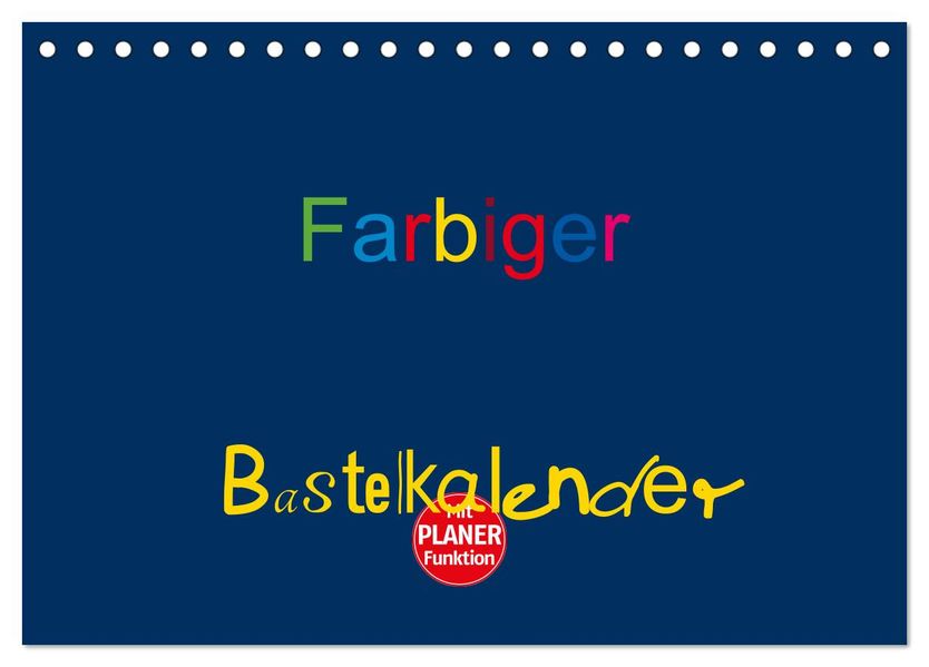 Farbiger Bastelkalender (Tischkalender 2027 DIN A5 quer) CALVENDO Monatskalender