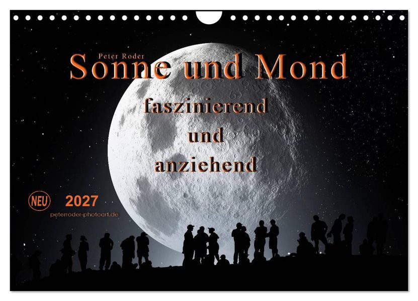 Sonne und Mond - faszinierend und anziehend (Wandkalender 2027 DIN A4 quer) CALVENDO Monatskalender