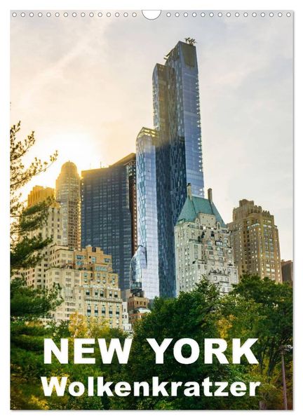 New York Wolkenkratzer (Wandkalender 2027 DIN A3 hoch) CALVENDO Monatskalender