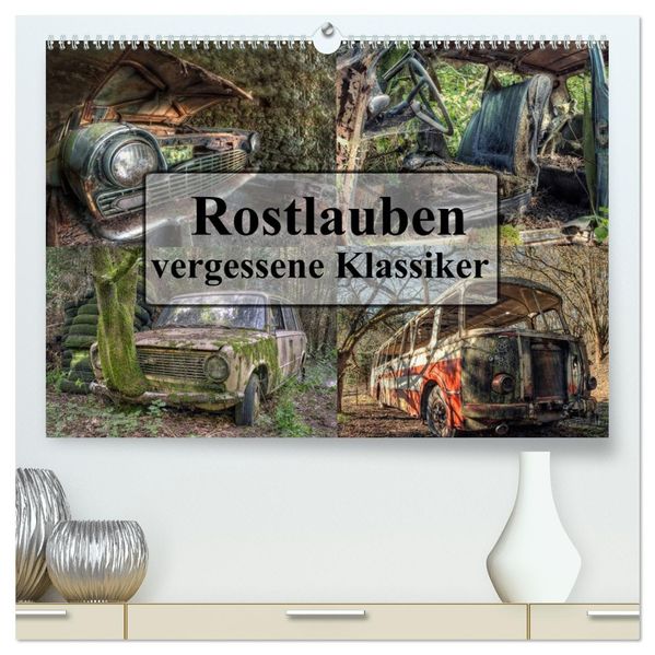 Rostlauben - vergessene Klassiker (hochwertiger Premium Wandkalender 2027 DIN A2 quer) Kunstdruck in Hochglanz
