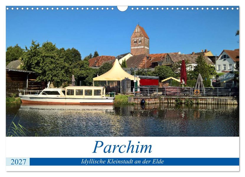 Parchim - Idyllische Kleinstadt an der Elde (Wandkalender 2027 DIN A3 quer) CALVENDO Monatskalender