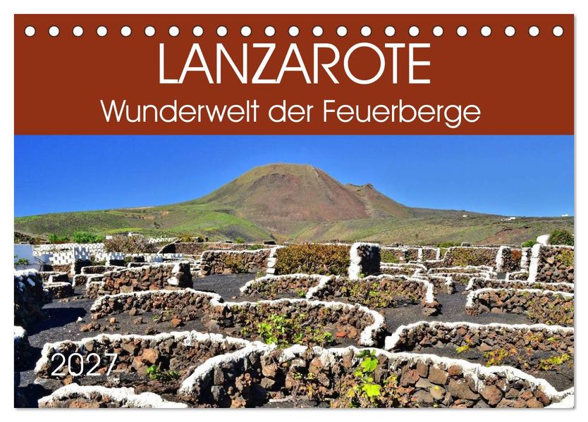 Lanzarote. Wunderwelt der Feuerberge (Tischkalender 2027 DIN A5 quer) CALVENDO Monatskalender