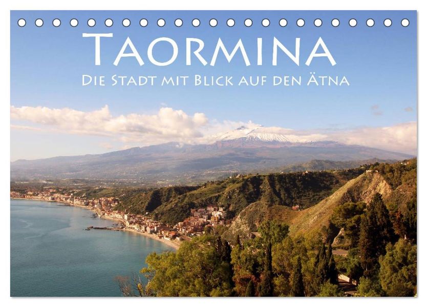 Taormina die Stadt mit Blick auf den Ätna (Tischkalender 2027 DIN A5 quer) CALVENDO Monatskalender