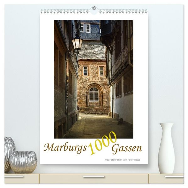 Marburgs 1000 Gassen (hochwertiger Premium Wandkalender 2027 DIN A2 hoch) Kunstdruck in Hochglanz