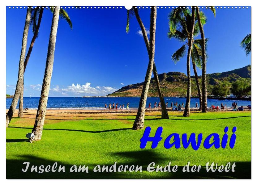 Hawaii - Inseln am anderen Ende der Welt (Wandkalender 2027 DIN A2 quer) CALVENDO Monatskalender