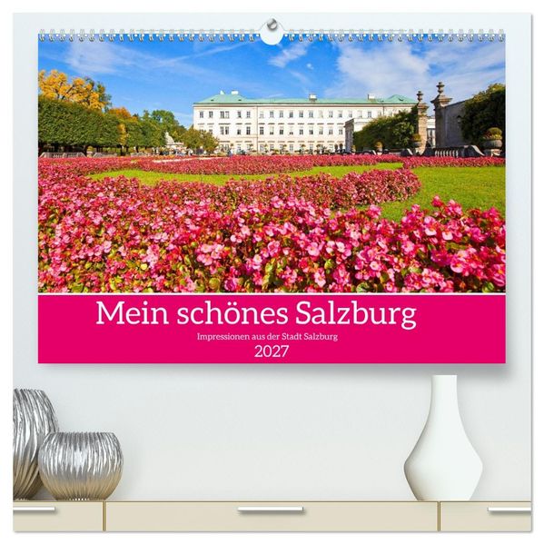 Mein schönes Salzburg (hochwertiger Premium Wandkalender 2027 DIN A2 quer) Kunstdruck in Hochglanz