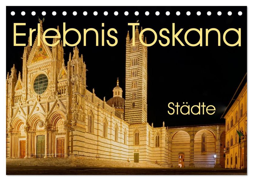 Erlebnis Toskana - Städte (Tischkalender 2027 DIN A5 quer) CALVENDO Monatskalender