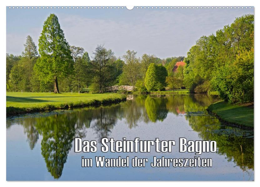 Das Steinfurter Bagno im Wandel der Jahreszeiten (Wandkalender 2027 DIN A2 quer) CALVENDO Monatskalender